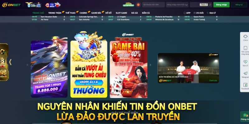 Nguyên nhân khiến tin đồn ONBET lừa đảo được lan truyền